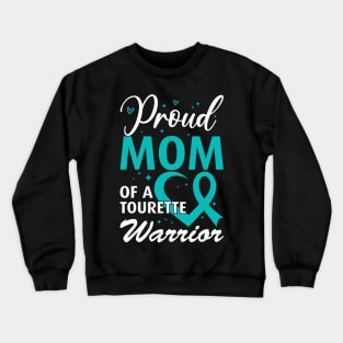 Tourette Syndrome Awareness Proud Mom of a Tourette Warrior Crewneck Sweatshirt